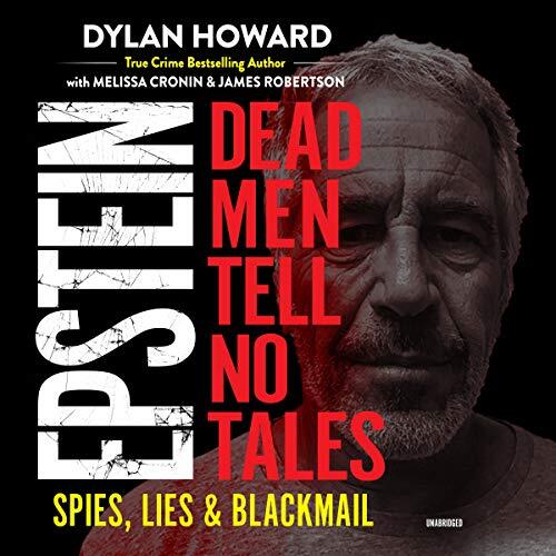 Epstein Lib/E: Dead Men Tell No Tales; Spies, Lies & Blackmail