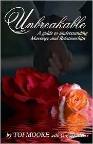 Unbreakable, a Guide to Understanding Marriage And Relationships