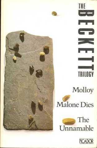 The Beckett Trilogy: Molloy, Malone Dies, The Unnamable