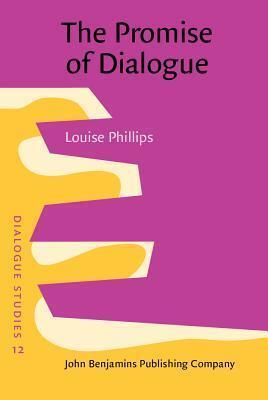 The Promise of Dialogue: The Dialogic Turn in the Production and Communication of Knowledge
