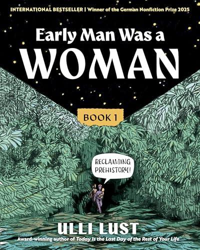 Early Man Was a Woman: Reclaiming Prehistory