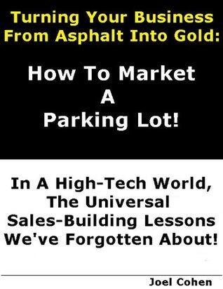 Turning Your Business From Asphalt To Gold: How To Market A Parking Lot