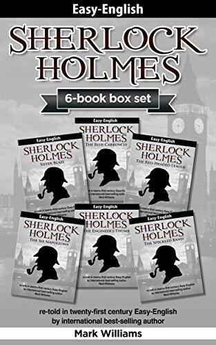 Sherlock Holmes re-told in twenty-first century Easy-English 6-in-1 box set : The Blue Carbuncle, Silver Blaze, The Red-Headed League, The Engineer's Thumb, ...