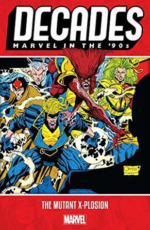 Decades: Marvel in the '90s - The Mutant X-plosion