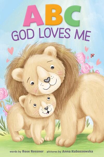 ABC God Loves Me: An Alphabet Book about God's Endless Love