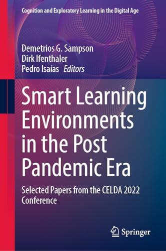 Smart Learning Environments in the Post Pandemic Era: Selected Papers from the CELDA 2022 Conference