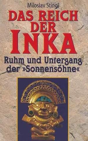 Das Reich der Inka. Ruhm und Untergang der "Sonnensöhne"