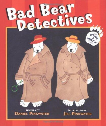 Bad Bear Detectives: An Irving and Muktuk Story