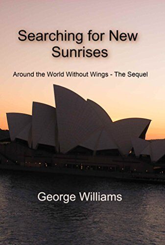 Searching for New Sunrises: Around the World without Wings - the Sequel