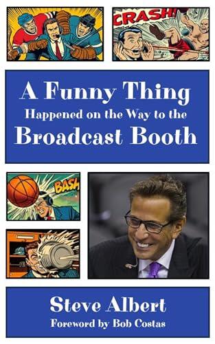 A Funny Thing Happened on the Way to the Broadcast Booth