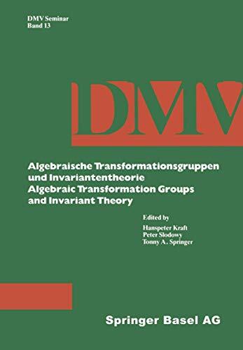 Algebraische Transformationsgruppen und Invariantentheorie Algebraic Transformation Groups and Invariant Theory (Oberwolfach Seminars)