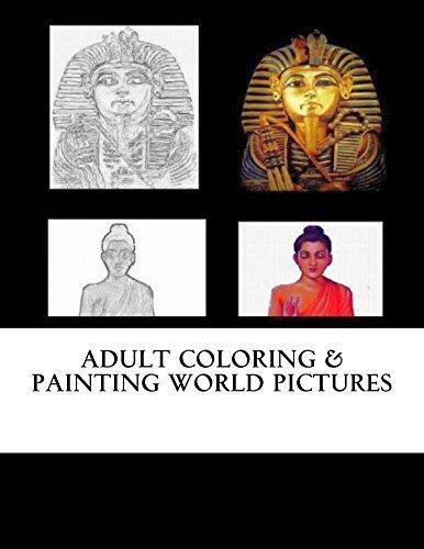 Adult Coloring & Painting World Pictures: Adult Coloring Book