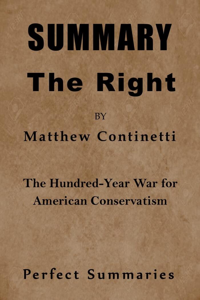 The Right: The Hundred-Year War for American Conservatism