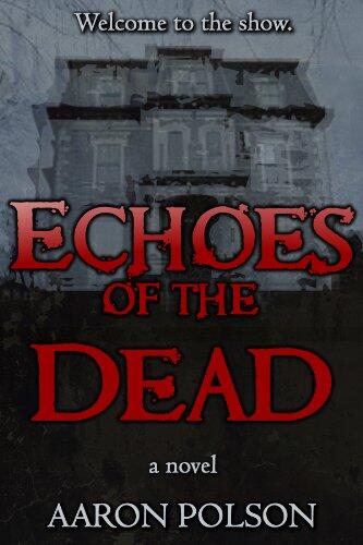 Echoes of the Dead: A Supernatural Thriller