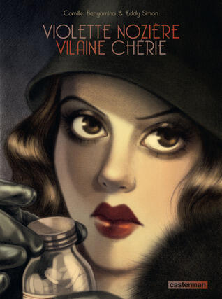 Violette Nozière. Vilaine chérie