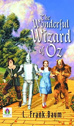 The Wonderful Wizard of Oz by L. Frank Baum: A Magical Journey to the Land of Oz