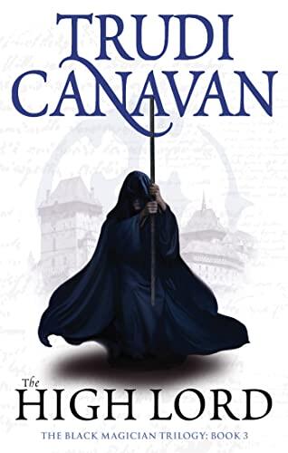 The High Lord: Book 3 of the Black Magician