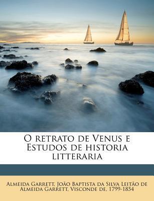 O Retrato De Venus E Estudos De Historia Litteraria