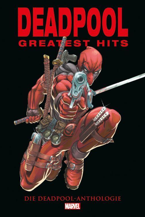 Deadpools Greatest Hits: Die Deadpool Anthologie