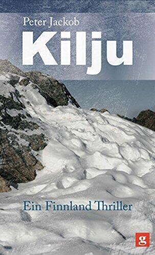 Kilju: Ein Finnland-Thriller