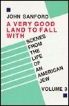 A Very Good Land to Fall With: Scenes from the Life of an American Jew