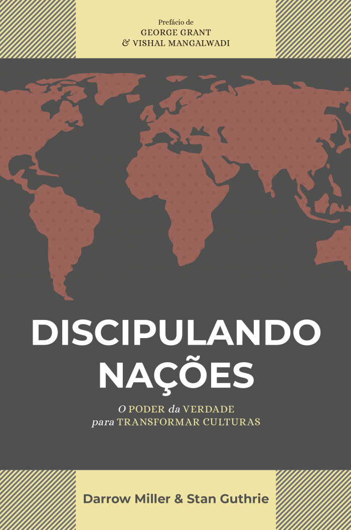 Discipulando nações: O poder da verdade para transformar culturas