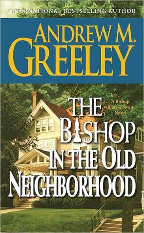 The Bishop in the Old Neighborhood: A Bishop Blackie Ryan Story
