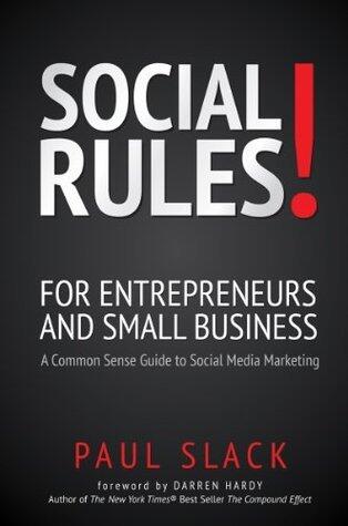 Social Rules! - A Common Sense Guide to Social Media Marketing