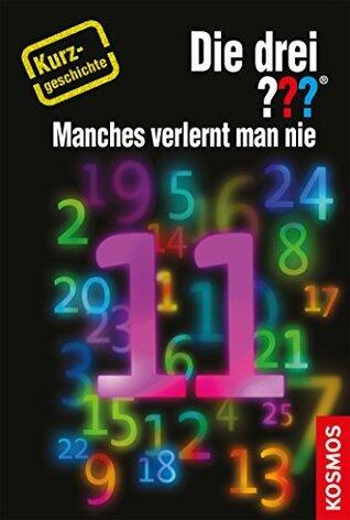 Die drei ??? Manches verlernt man nie (drei Fragezeichen): Kurzgeschichte 11