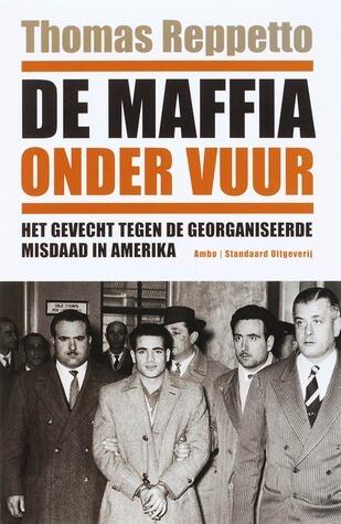 De maffia onder vuur: Het gevecht tegen de georganiseerde misdaad in Amerika