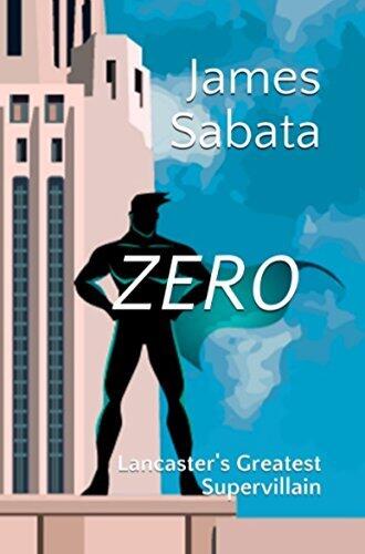 Zer0: Lancaster's Greatest Supervillain