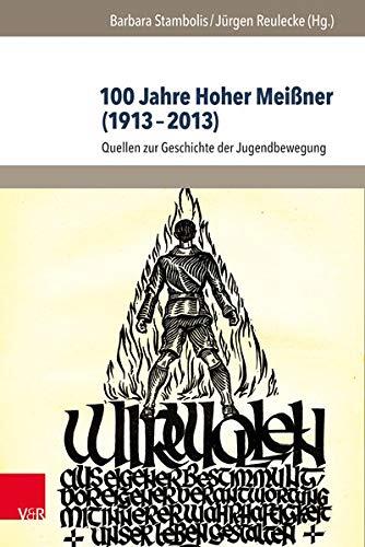 100 Jahre Hoher Meissner : Quellen zur Geschichte der Jugendbewegung