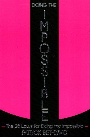 Doing The Impossible: The 25 Laws for Doing The Impossible