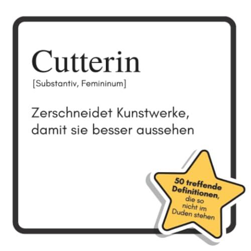 Cutterin: Zerschneidet Kunstwerke, damit sie besser aussehen. Das lustige Geschenkbuch für Mann, Frau, Kollege, Freund zu Geburtstag, Weihnachten
