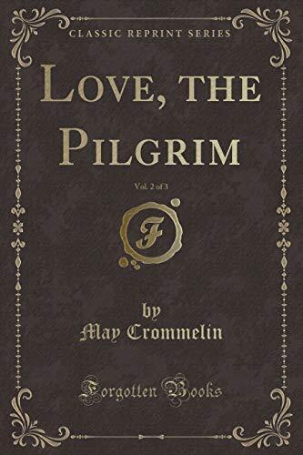 Love, the Pilgrim, Vol. 2 of 3