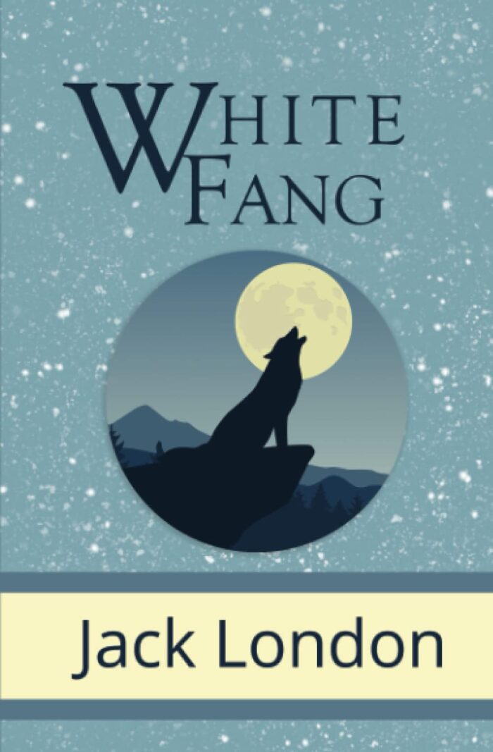White Fang - The Original 1906 Classic