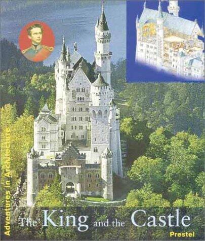 The King and His Castle: Neuschwanstein