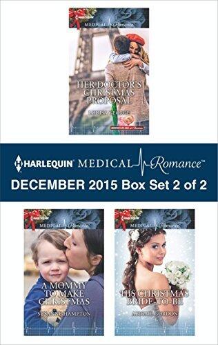 Harlequin Medical Romance December 2015 - Box Set 2 of 2: Her Doctor's Christmas Proposal / A Mommy to Make Christmas / His Christmas Bride-To-Be