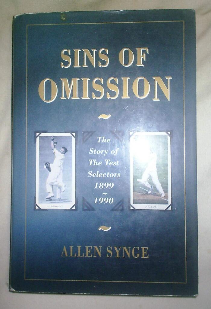 Sins of Omission: The Story of the Test Selectors, 1899-1990