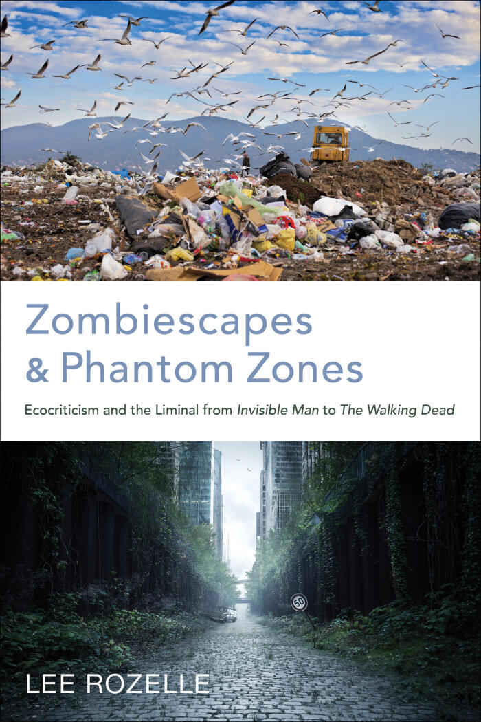 Zombiescapes and Phantom Zones: Ecocriticism and the Liminal from "Invisible Man" to "The Walking Dead"