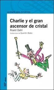 CHARLIE Y EL GRAN ASCENSOR DE CRISTAL*- SERIE AZUL
