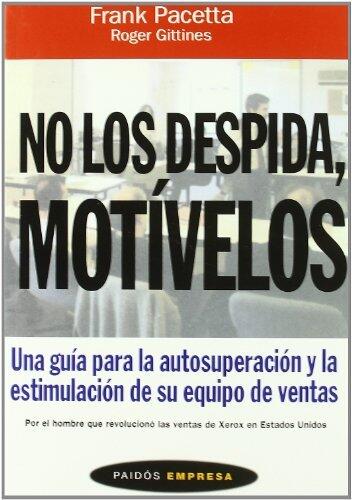 NO LOS DESPIDA, MOTIVELOS