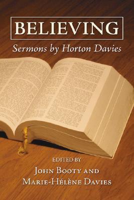 Believing: Sermons by Horton Davies