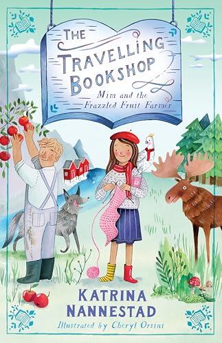 Mim and the Frazzled Fruit Farmer (The Travelling Bookshop, #7): The final book in the award-winning children's fiction series for budding book lovers, from the author of WE ARE WOLVES