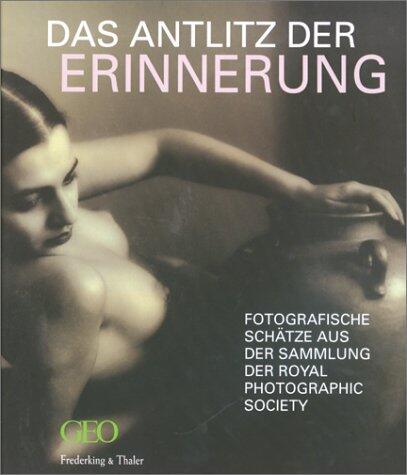 Das Antlitz Der Erinnerung: Fotografische Schätze Aus Der Sammlung Der Royal Photographic Society