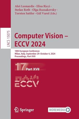 Computer Vision - ECCV 2024: 18th European Conference, Milan, Italy, September 29-October 4, 2024, Proceedings, Part XVII