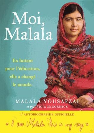 Moi, Malala - En luttant pour l'éducation, elle a changé le monde