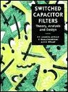 Switched Capacitor Filters: Theory, Analysis and Design