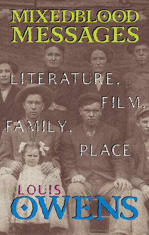 Mixedblood Messages: Literature, Film, Family, Place