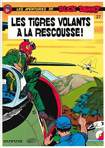 Buck Danny - Tome 27 - Les Tigres Volants à la rescousse